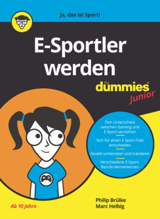 Philip Brulke. E-Sportler Werden f?r Dummies Junior
