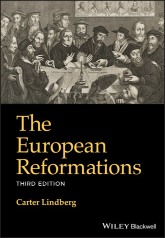 Carter  Lindberg. The European Reformations
