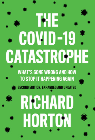 Richard Horton. The COVID-19 Catastrophe