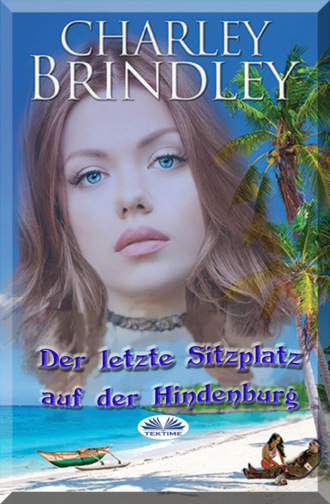 Der Letzte Sitzplatz Auf Der Hindenburg. Charley Brindley