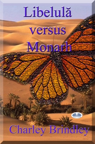 Libelulă Versus Monarh. Charley Brindley