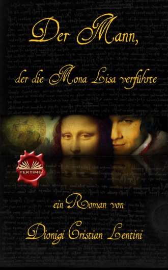 Dionigi Cristian Lentini. Der Mann, Der Die Mona Lisa Verf?hrte