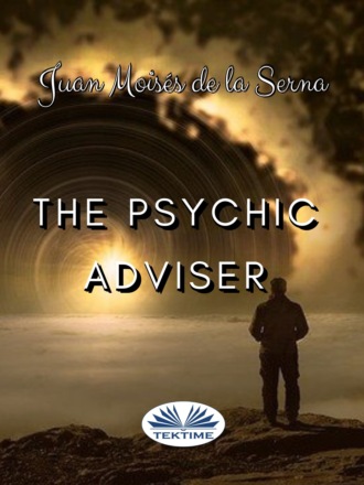 Dr. Juan Mois?s De La Serna. The Psychic Adviser
