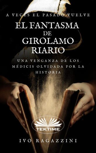 El Fantasma De Girolamo Riario. Ivo Ragazzini