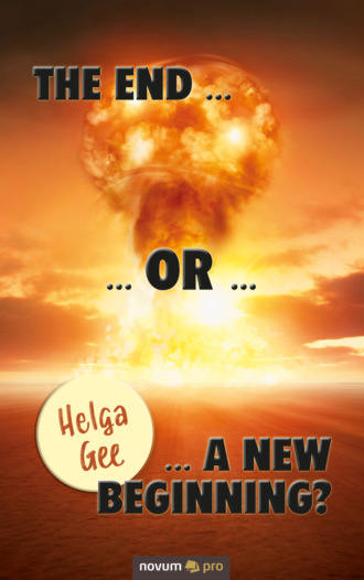Helga Gee. The End … or … a New Beginning?