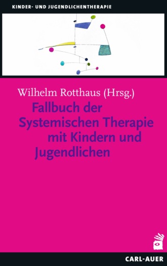 Группа авторов. Fallbuch der Systemischen Therapie mit Kindern und Jugendlichen