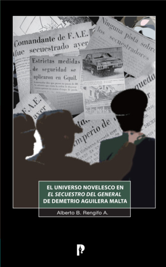 Alberto B. Rengifo A.. El universo novelesco en El Secuestro del General de Demetrio Aguilera Malta