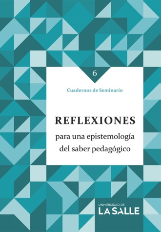 Carmen Amalia Camacho Sanabria. Reflexiones para una epistemolog?a del saber pedag?gico