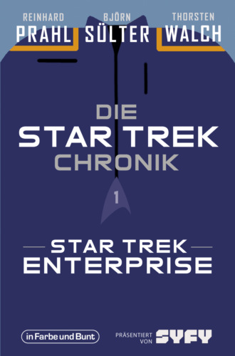 Bj?rn S?lter. Die Star-Trek-Chronik - Teil 1: Star Trek: Enterprise