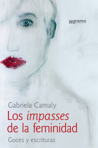 Gabriela Camaly. Los impasses de la feminidad