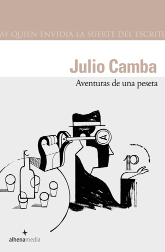 Julio Camba. Aventuras de una peseta