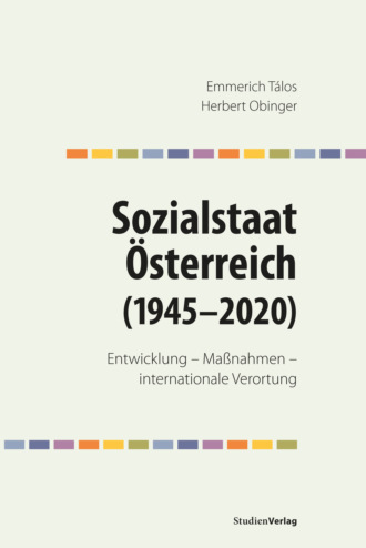 Emmerich T?los. Sozialstaat ?sterreich (1945–2020)
