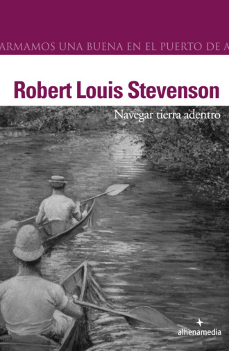 Robert Louis Stevenson. Navegar tierra adentro