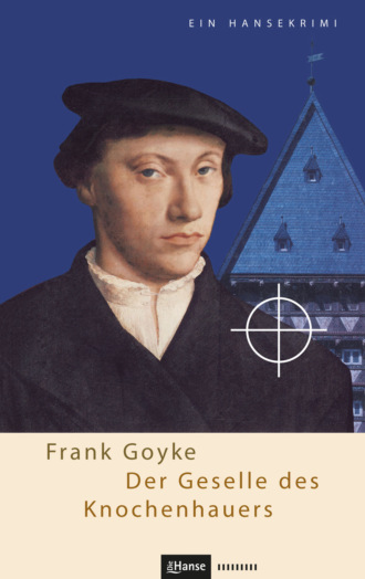 Frank Goyke. Der Geselle des Knochenhauers