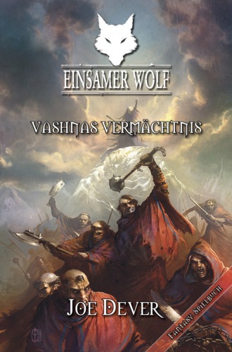 Joe Dever. Einsamer Wolf 16 - Vashnas Verm?chtnis