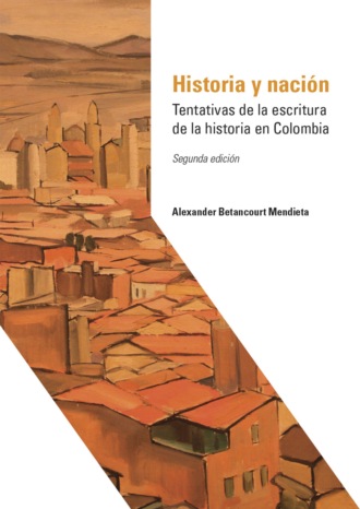 Alexander Betancourt Mendieta. Historia y naci?n