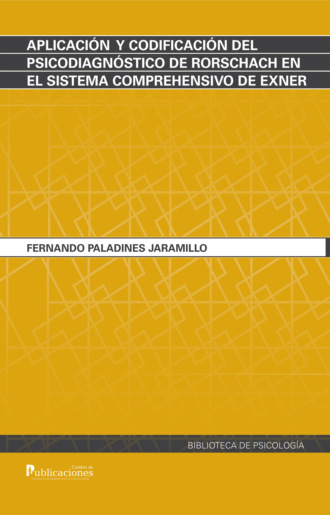 Fernando Paladines Jaramillo. Aplicación y codificación del psicodiagnóstico de Rorschach en el sistema comprehensivo de Exner