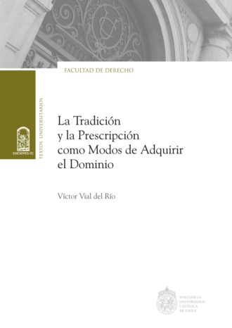 V?ctor Vial del R?o. La tradici?n y la prescripci?n como modos de adquirir el dominio