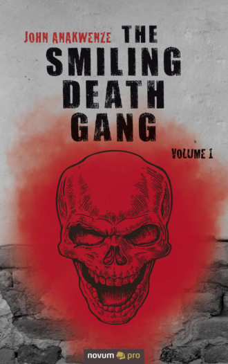 John Anakwenze. The Smiling Death Gang