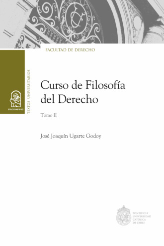 Curso de Filosof?a del Derecho. Tomo II. Jos? Joaqu?n Ugarte Godoy