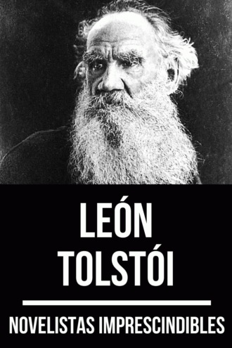 Le?n Tolstoi. Novelistas Imprescindibles - Le?n Tolstoi