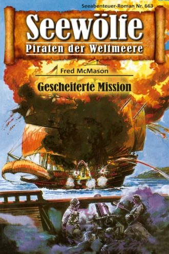 Fred McMason. Seew?lfe - Piraten der Weltmeere 663