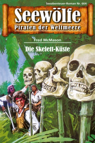 Fred McMason. Seew?lfe - Piraten der Weltmeere 664