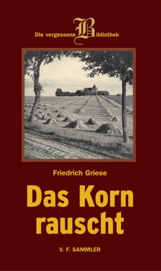 Friedrich Griese. Das Korn rauscht