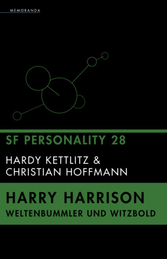 Hardy Kettlitz. Harry Harrison - Weltenbummler und Witzbold