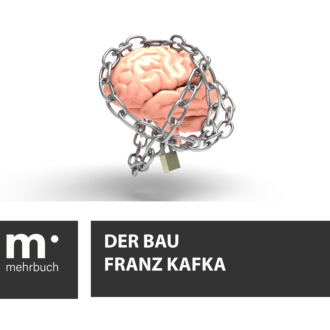 Franz Kafka. Der Bau