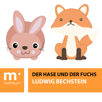 Ludwig Bechstein. Der Hase und der Fuchs