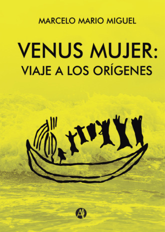 Marcelo Mario Miguel. Venus mujer: viaje a los or?genes
