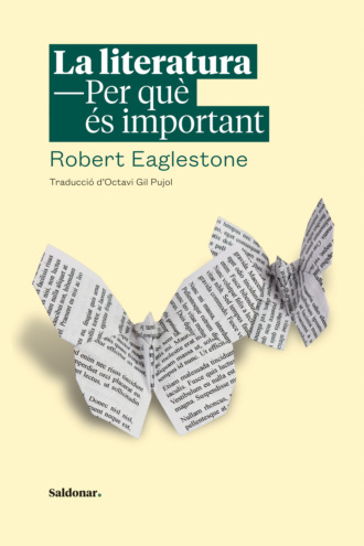 Robert  Eaglestone. La literatura. Per qu? ?s important