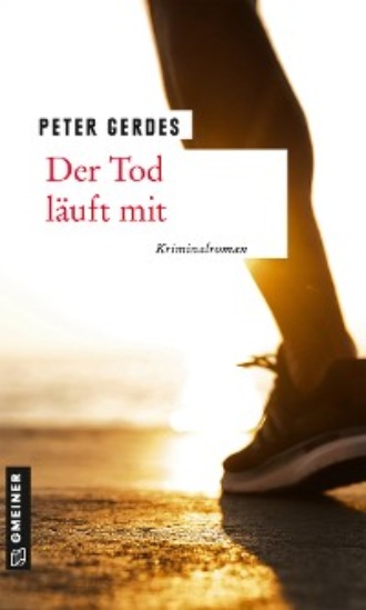 Peter Gerdes. Der Tod l?uft mit