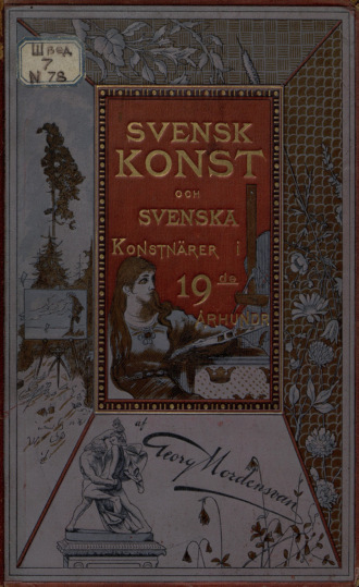 Svensk konst och svenska konstnarer i nittonde arhundradet : Vol. I. Georg Nordensvan