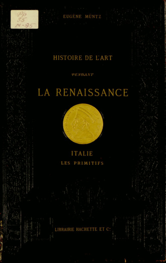 Histoire de l'art pendant la Renaissance. Italie. Les Primitifs. 