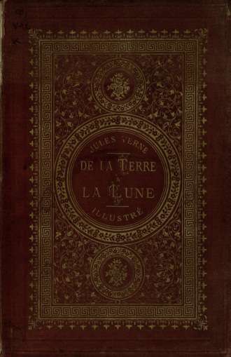 J. Verne. De la Terre à la Lune, trajet direct en 97 heures 20 minutes