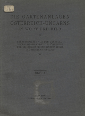 Коллектив авторов. Die Gartenanlagen Osterreich-Ungarns in Wort und Bild. Heft 4