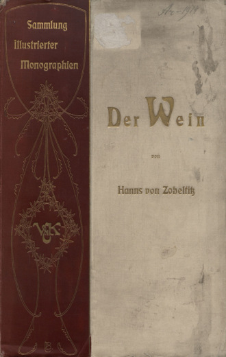Hanns von Zobeltitz. Der Wein