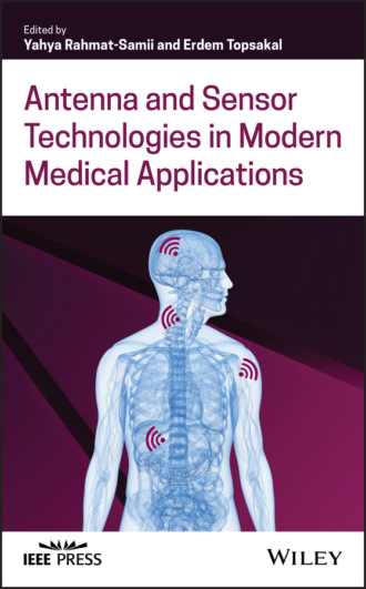 Группа авторов. Antenna and Sensor Technologies in Modern Medical Applications