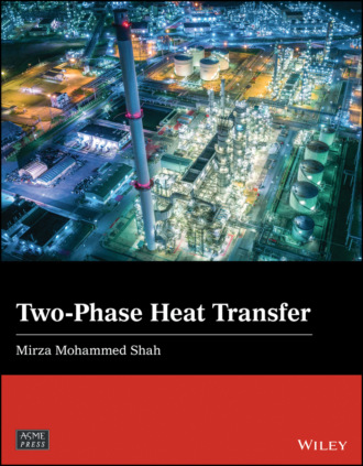 Mirza Mohammed Shah. Two-Phase Heat Transfer