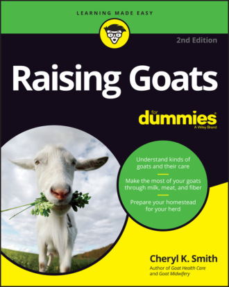 Cheryl K.  Smith. Raising Goats For Dummies