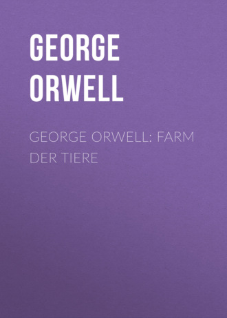 Джордж Оруэлл. George Orwell: Farm der Tiere