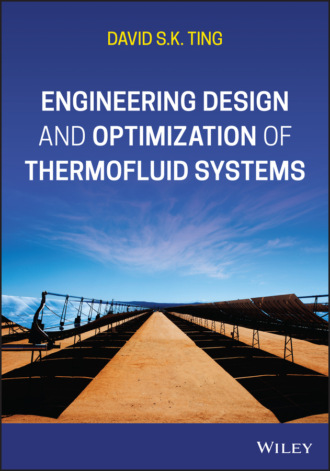 David S. K. Ting. Engineering Design and Optimization of Thermofluid Systems