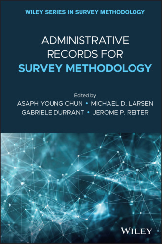 Группа авторов. Administrative Records for Survey Methodology