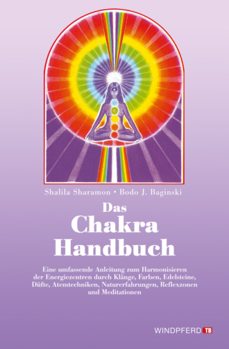 Bodo J. Baginski. Das Chakra-Handbuch