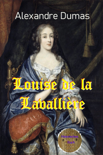 Alexandre Dumas. Louise von Lavalli?re