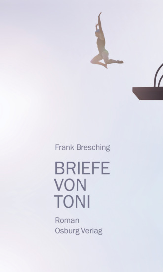 Frank Bresching. Briefe von Toni