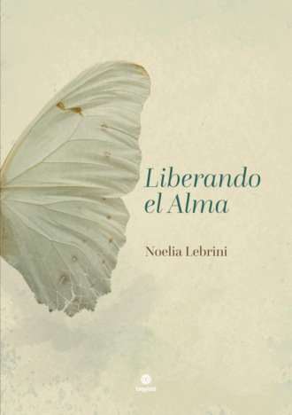 Noelia Lebrini. Liberando el Alma