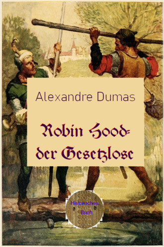 Alexandre Dumas. Robin Hood - der Gesetzlose